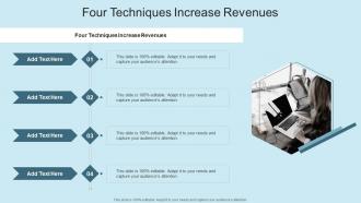 Four Techniques Increase Revenues In Powerpoint And Google Slides Cpb