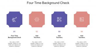 Four Time Background Check Ppt Powerpoint Presentation Inspiration Layouts Cpb