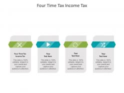 Four time tax income tax ppt powerpoint presentation inspiration graphics tutorials cpb