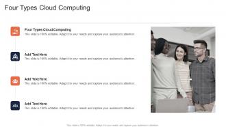 Four Types Cloud Computing In Powerpoint And Google Slides Cpb