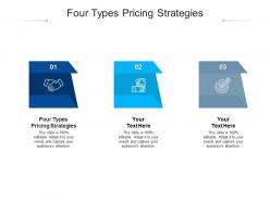 Four types pricing strategies ppt powerpoint presentation show guide cpb