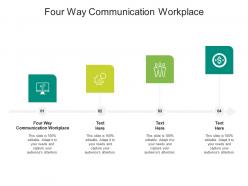 Four way communication workplace ppt powerpoint presentation file layout cpb