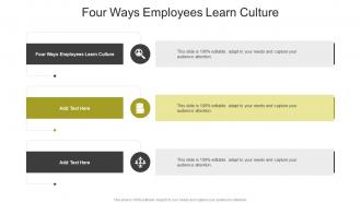 Four Ways Employees Learn Culture In Powerpoint And Google Slides Cpb