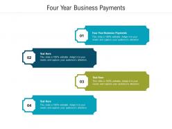 Four year business payments ppt powerpoint presentation infographic template mockup cpb