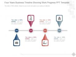 Four years business timeline showing work progress ppt template