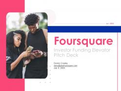 Foursquare investor funding elevator pitch deck ppt template
