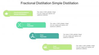 Fractional distillation simple distillation ppt powerpoint presentation infographics show cpb