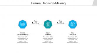 Frame decision making ppt powerpoint presentation infographics templates cpb