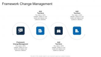 Framework Change Management In Powerpoint And Google Slides Cpb
