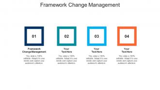 Framework change management ppt powerpoint presentation icon backgrounds cpb