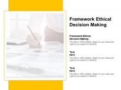 Framework ethical decision making ppt powerpoint presentation layouts example file cpb