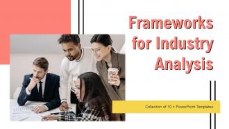 Frameworks For Industry Analysis Powerpoint PPT Template Bundles