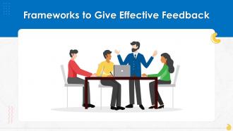 Frameworks To Give Effective Feedback Training Ppt