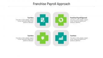 Franchise payroll approach ppt powerpoint presentation pictures brochure cpb