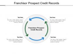 Franchisor prospect credit records ppt powerpoint presentation portfolio example cpb