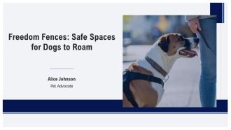 Freedom Fences Safe Spaces For Dogs To Roam PPT Outline AT