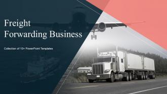 Freight Forwarding Business Powerpoint Ppt Template Bundles