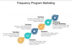 Frequency program marketing ppt powerpoint presentation portfolio template cpb
