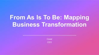 From As Is To Be Mapping Business Transformation Steps PPT PowerPoint AT