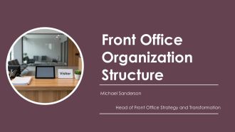 Front Office Organization Structure PPT Demonstration VA
