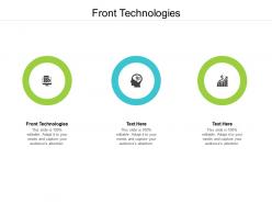 Front technologies ppt powerpoint presentation slides outfit cpb
