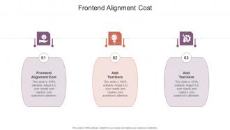 Frontend Alignment Cost In Powerpoint And Google Slides Cpb