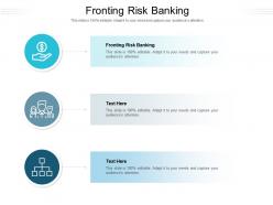Fronting risk banking ppt powerpoint presentation outline show