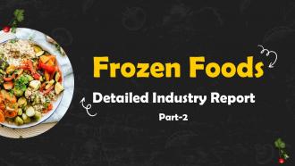 Frozen Foods Detailed Industry Report Part 2 Powerpoint Presentation Slides Frozen Foods Detailed Industry Report Part 02 Powerpoint Presentation Slides