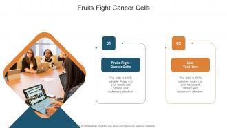 Fruits Fight Cancer Cells In Powerpoint And Google Slides Cpb