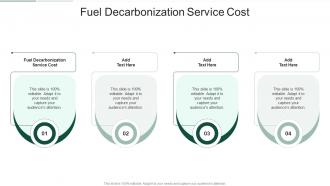 Fuel Decarbonization Service Cost In Powerpoint And Google Slides Cpb