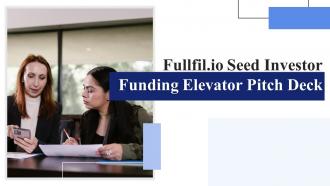 Fulfil Io Seed Investor Funding Elevator Pitch Deck Ppt Template