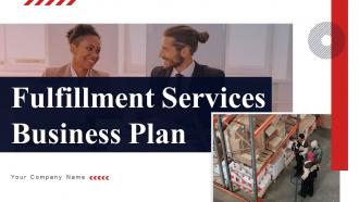 Fulfillment Services Business Plan Powerpoint Presentation Slides