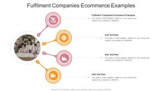 Fulfilment Companies Ecommerce Examples In Powerpoint And Google Slides Cpb