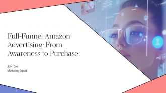 Full Funnel Amazon Advertising From Awareness To Purchase PPT Presentation AT