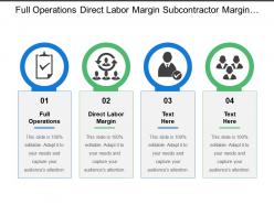 Full operations direct labor margin subcontractor margin net margin