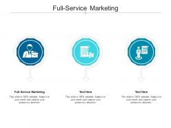 Full service marketing ppt powerpoint presentation gallery images cpb