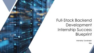 Full Stack Backend Development Internship Success Blueprint PPT Sample AT