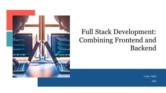 Full Stack Development Combining Frontend And Backend PPT Slides AT