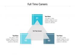 Full time careers ppt powerpoint presentation summary introduction cpb