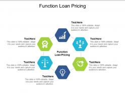 Function loan pricing ppt powerpoint presentation model design inspiration cpb