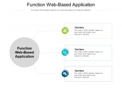Function web based application ppt powerpoint presentation styles cpb
