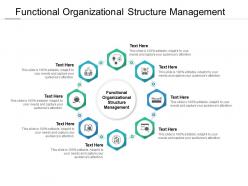 Functional organizational structure management ppt powerpoint presentation model topics cpb