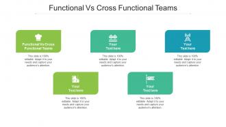 Functional Vs Cross Functional Teams Ppt Powerpoint Presentation Gallery Skills Cpb