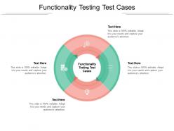 Functionality testing test cases ppt powerpoint presentation ideas structure cpb