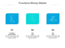Functions money market ppt powerpoint presentation inspiration microsoft cpb
