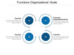 Functions organizational goals ppt powerpoint presentation summary guidelines cpb