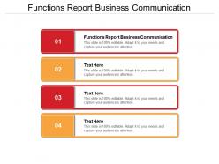 Functions report business communication ppt powerpoint presentation styles brochure cpb