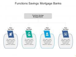 Functions savings mortgage banks ppt powerpoint presentation summary files cpb