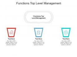 Functions top level management ppt powerpoint presentation summary aids cpb