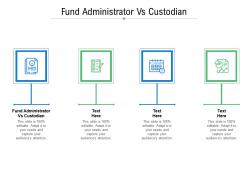 Fund administrator vs custodian ppt powerpoint presentation infographic template cpb